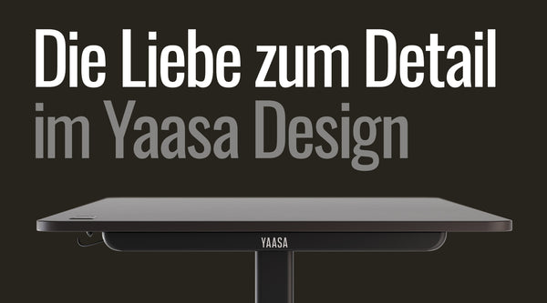 Im Grossen denken, im Kleinen umsetzen: Die Liebe zum Detail im Yaasa Design