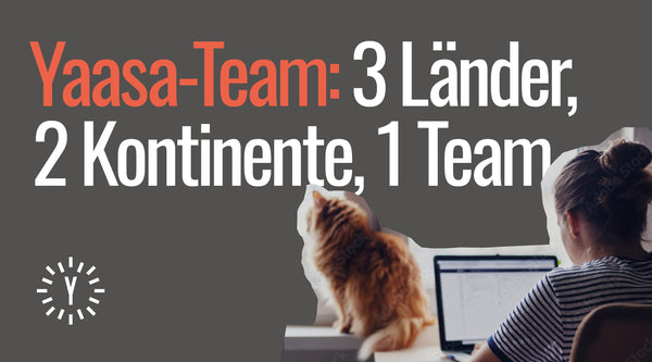 Teamwork im Yaasa-Team: 3 Länder, 2 Kontinente, 1 Team